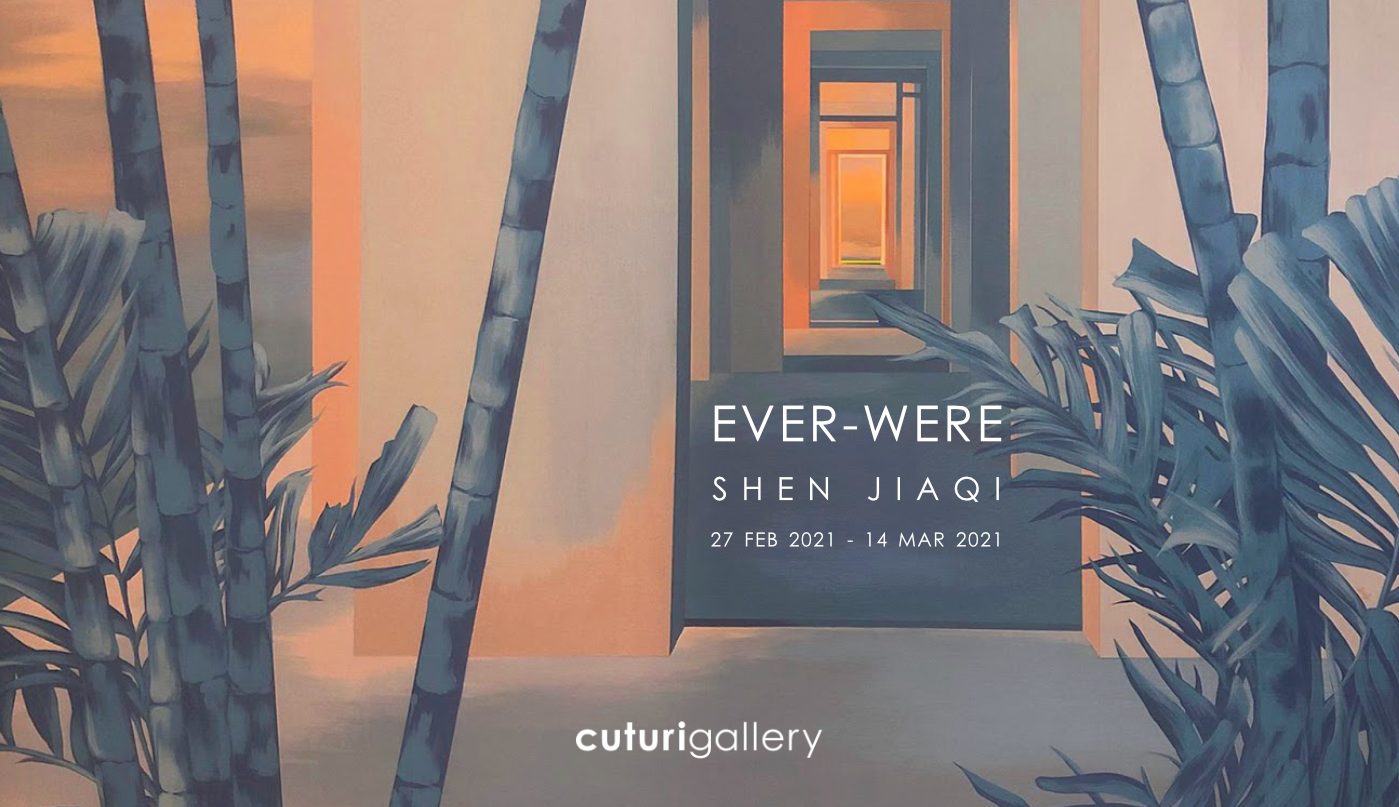 Ever-Were: Solo Exhibition by Shen Jiaqi